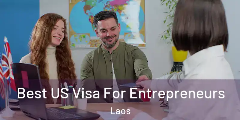  Best US Visa For Entrepreneurs Laos