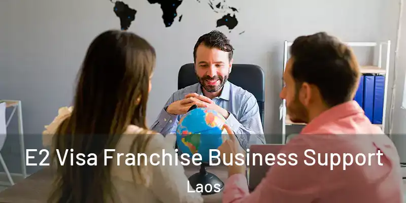 E2 Visa Franchise Business Support Laos