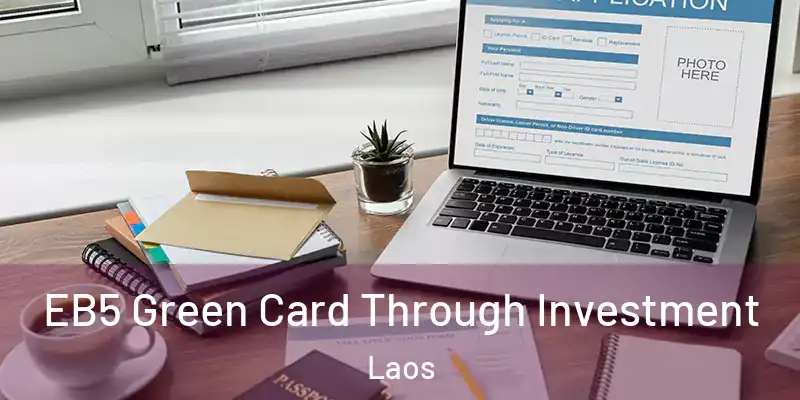  EB5 Green Card Through Investment Laos