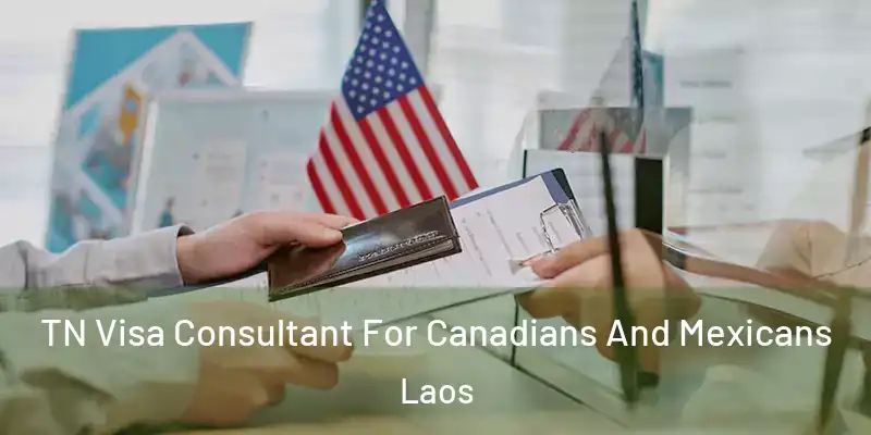  TN Visa Consultant For Canadians And Mexicans Laos