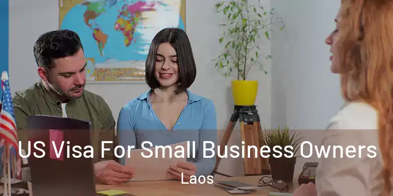  US Visa For Small Business Owners Laos