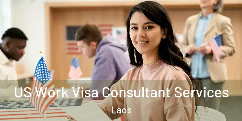  US Work Visa Consultant Services Laos