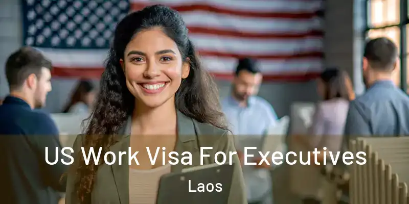  US Work Visa For Executives Laos