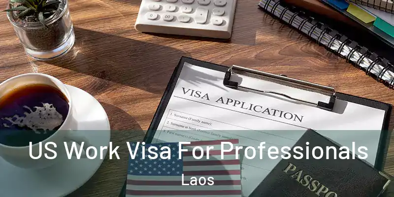  US Work Visa For Professionals Laos