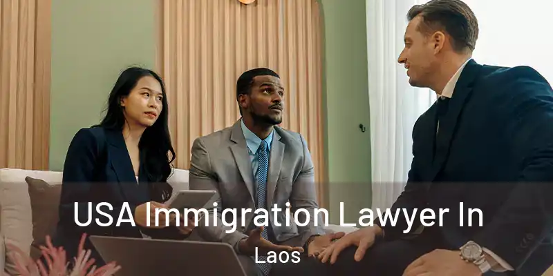  USA Immigration Lawyer In Laos